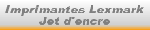 Afficher les imprimantes jet d'encre Lexmark